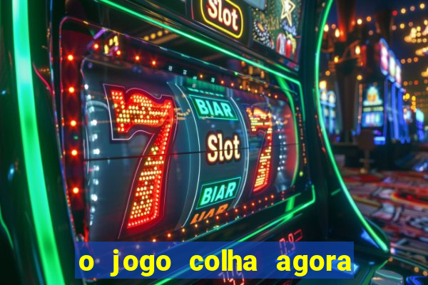 o jogo colha agora paga mesmo